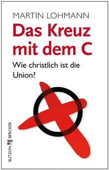 Das Kreuz mit dem C: Wie christlich ist die Union?