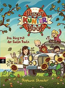 Unser Kunterboot - Das Ding mit der Faulen Paula (Die Kunterboot-Reihe, Band 2)