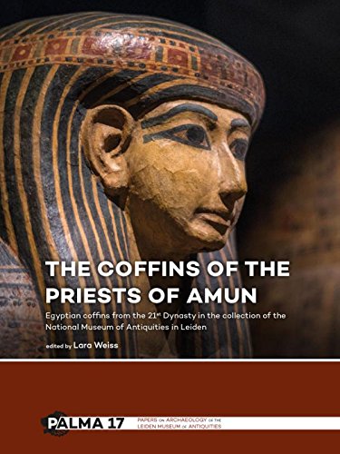 The Coffins of the Priests of Amun: Egyptian coffins from the 21st Dynasty in the collection of the National Museum of Antiquities in Leiden (Papers ... of the Leiden Museum of Antiquities, Band 17)