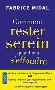 Comment rester serein quand tout s'effondre