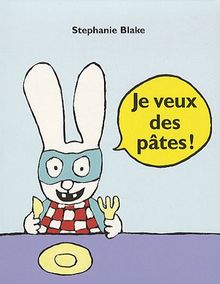 Je veux des pâtes !