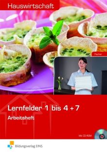 Hauswirtschaft für Berufs- und Berufsfachschulen Hauswirtschaft: Lernfelder 1-4 + 7: Lernsituationen