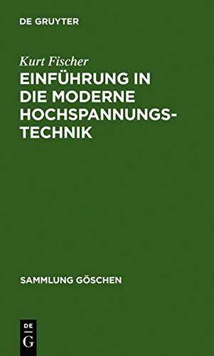 Einführung in die moderne Hochspannungstechnik (Sammlung Göschen, Band 609)