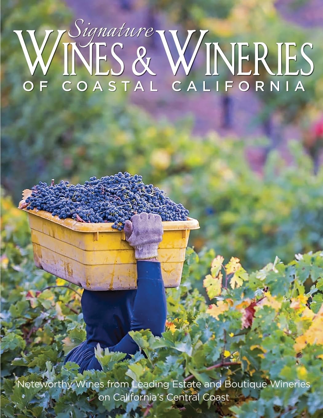 Signature Wines & Wineries of Coastal California: Noteworthy Wines from Leading Estate and Boutique Wineries (Iconic Wineries)