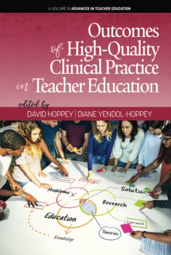 Outcomes of High-Quality Clinical Practice in Teacher Education (Advances in Teacher Education)