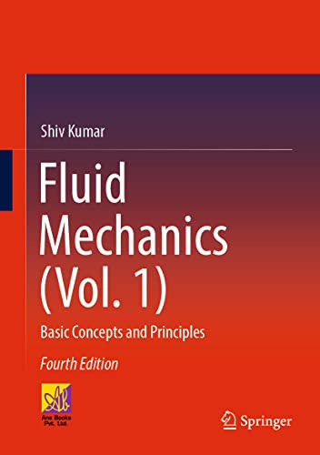 Fluid Mechanics (Vol. 1): Basic Concepts and Principles