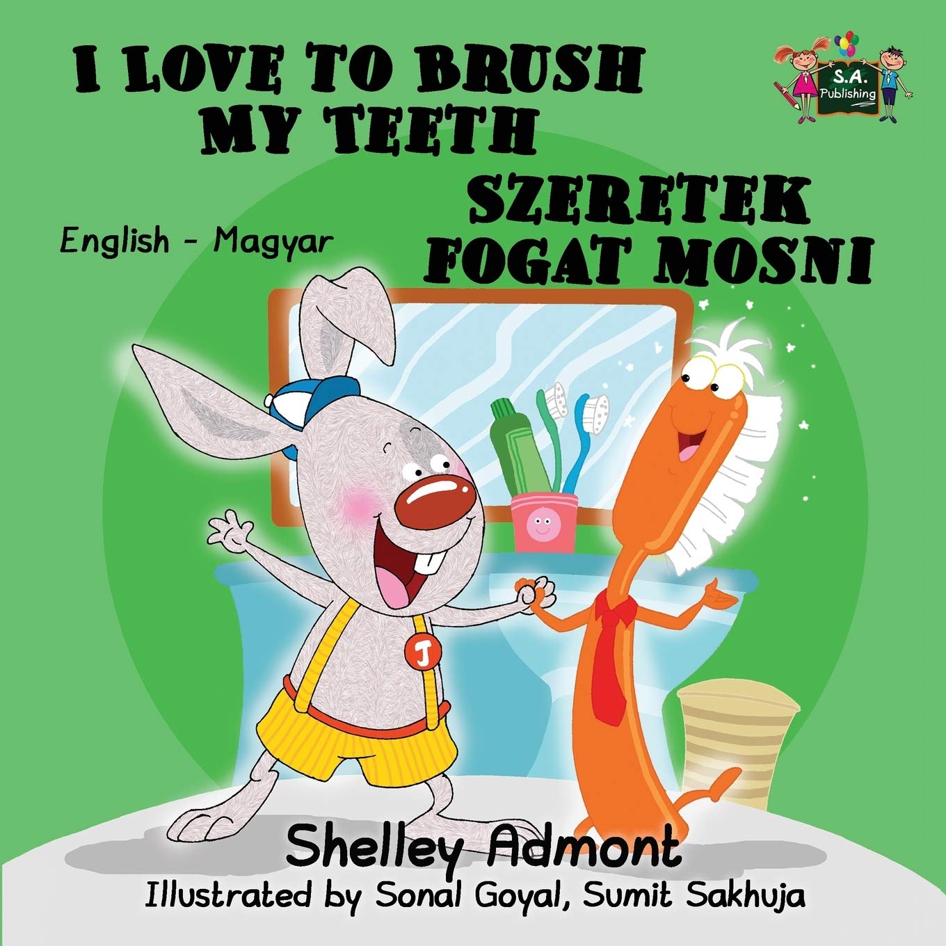 I Love to Brush My Teeth (english hungarian bilingual, hungarian childrens books): hungarian kids book, hungarian for kids: English Hungarian ... Hungarian Bilingual Collection, Band 2)
