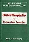 Gesunde Hufe ohne Beschlag, Bd.2, Huforthopädie