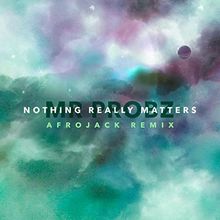 Nothing Really Matters (Afrojack Remix Radio Edit)