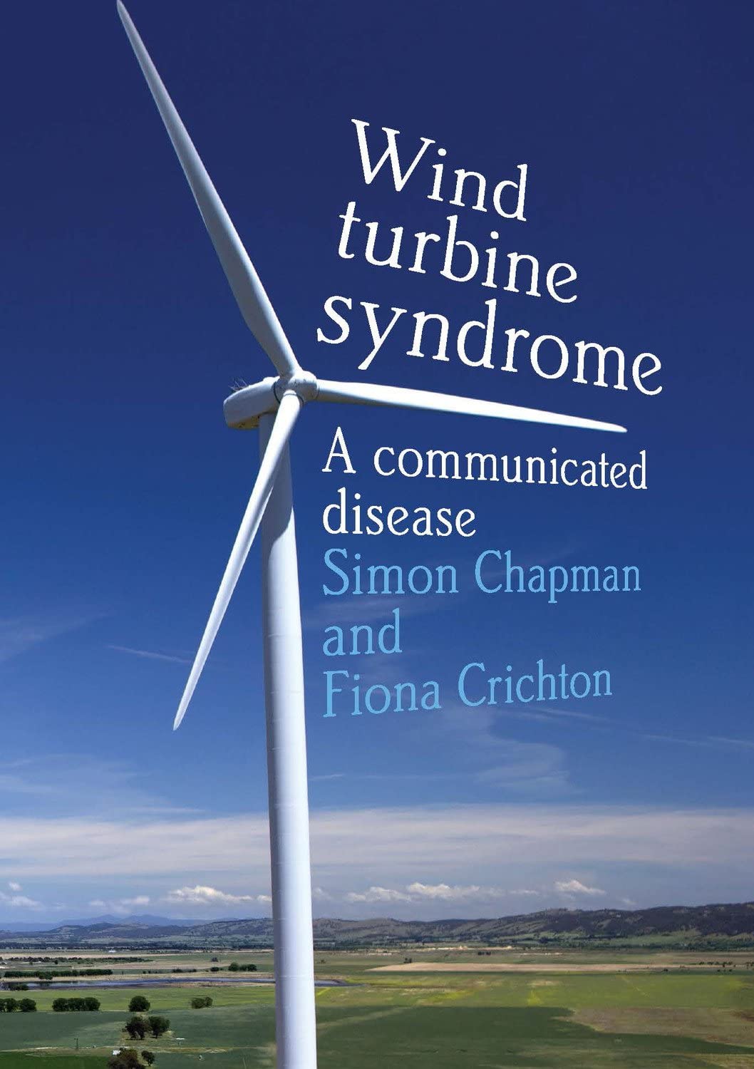 Wind Turbine Syndrome: A Communicated Disease (Public and Social Policy)