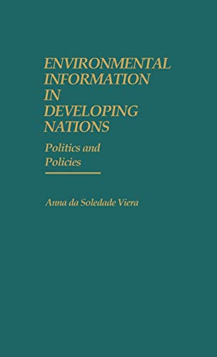 Environmental Information in Developing Nations: Politics and Policies (Contributions in Librarianship & Information Science)