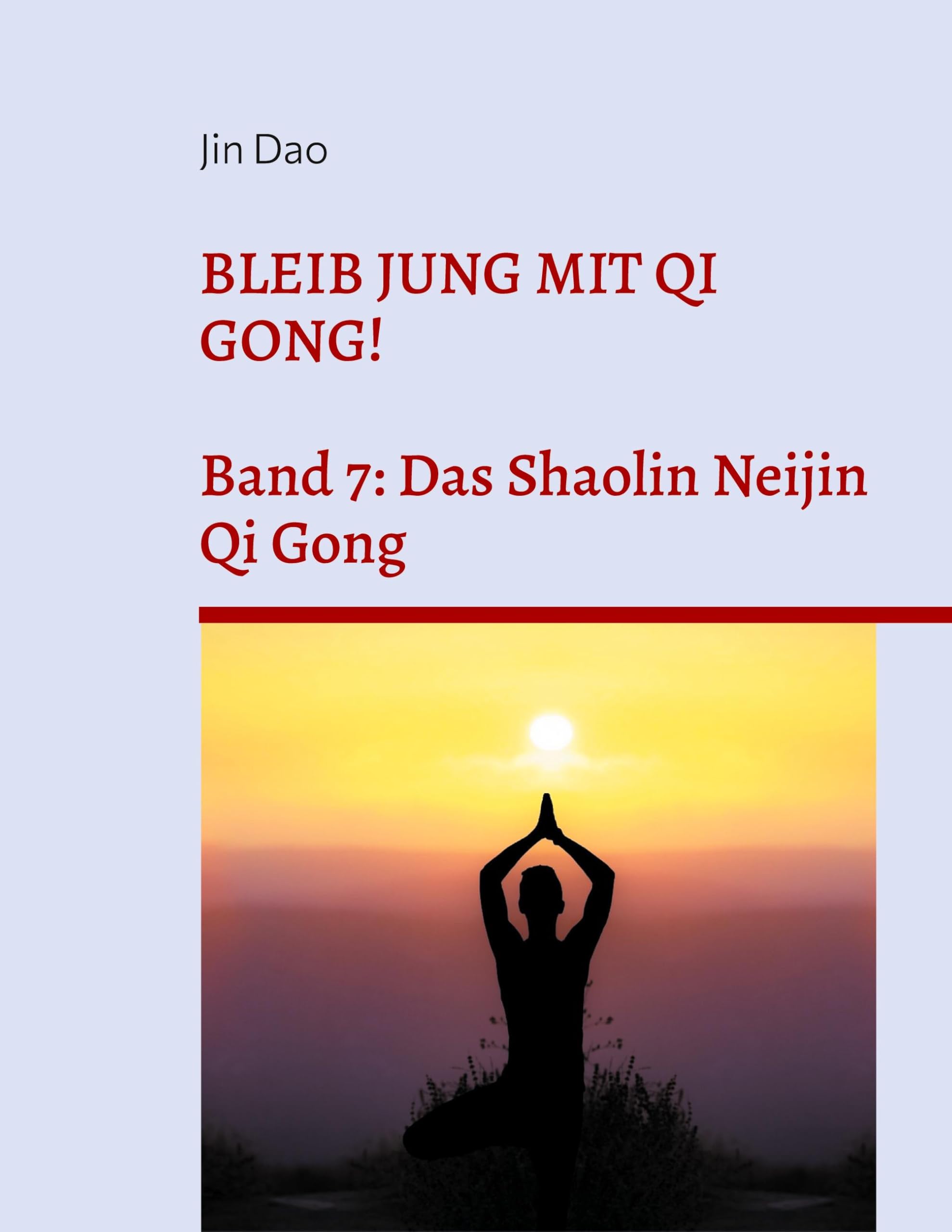 Bleib jung mit Qi Gong: Band 7: Das Shaolin Neijin Qi Gong