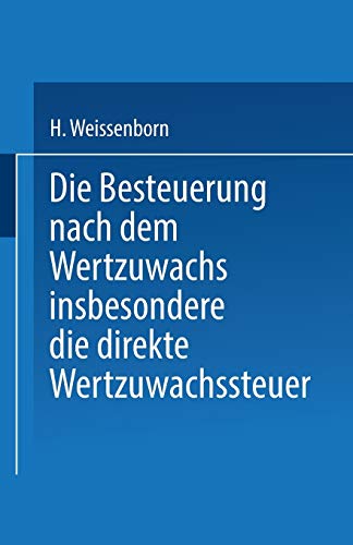 Die Besteuerung nach dem Wertzuwachs Insbesondere die Direkte Wertzuwachssteuer