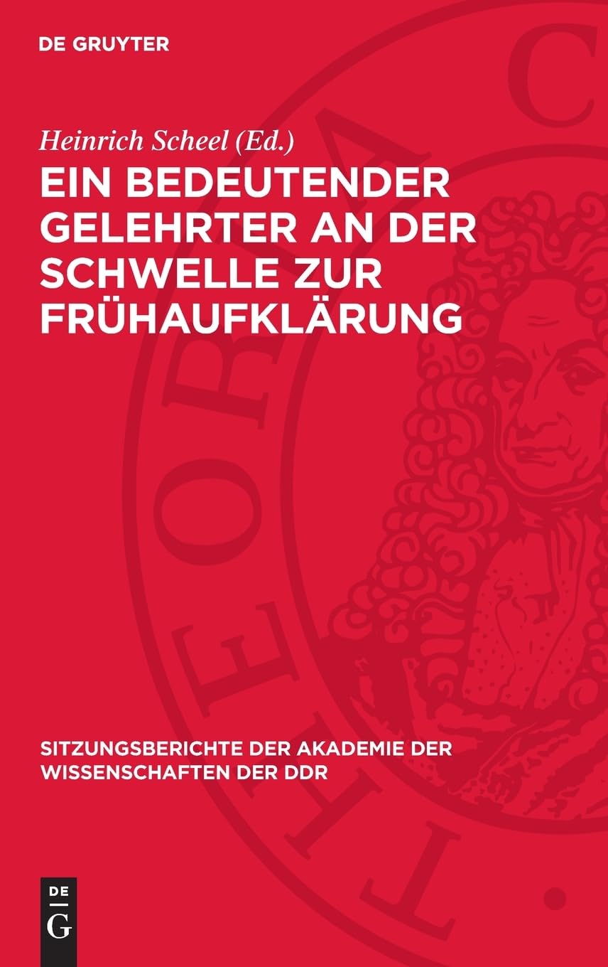 Ein bedeutender Gelehrter an der Schwelle zur Frühaufklärung: Dimitrie Cantemir (1673–1723) (Sitzungsberichte der Akademie der Wissenschaften der DDR, 1973,13)