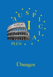 Auspicia. Unterrichtswerk für Latein als zweite Fremdsprache / Auspicia I plus: Übungen und Lösungen