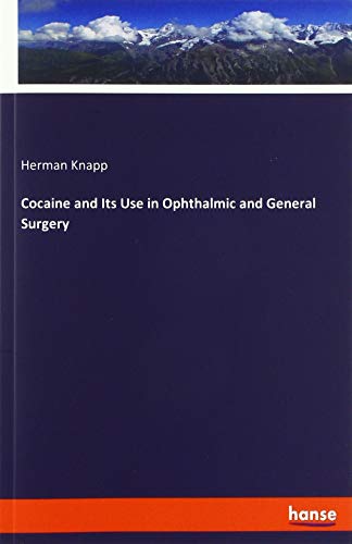Cocaine and Its Use in Ophthalmic and General Surgery