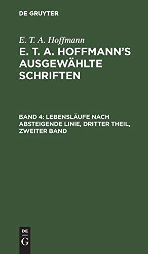 Lebensläufe nach absteigende Linie, Dritter Theil, zweiter Band (E. T. A. Hoffmann: E. T. A. Hoffmann’s ausgewählte Schriften)