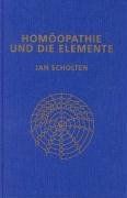 Scholten, J: Homöopathie und die Elemente