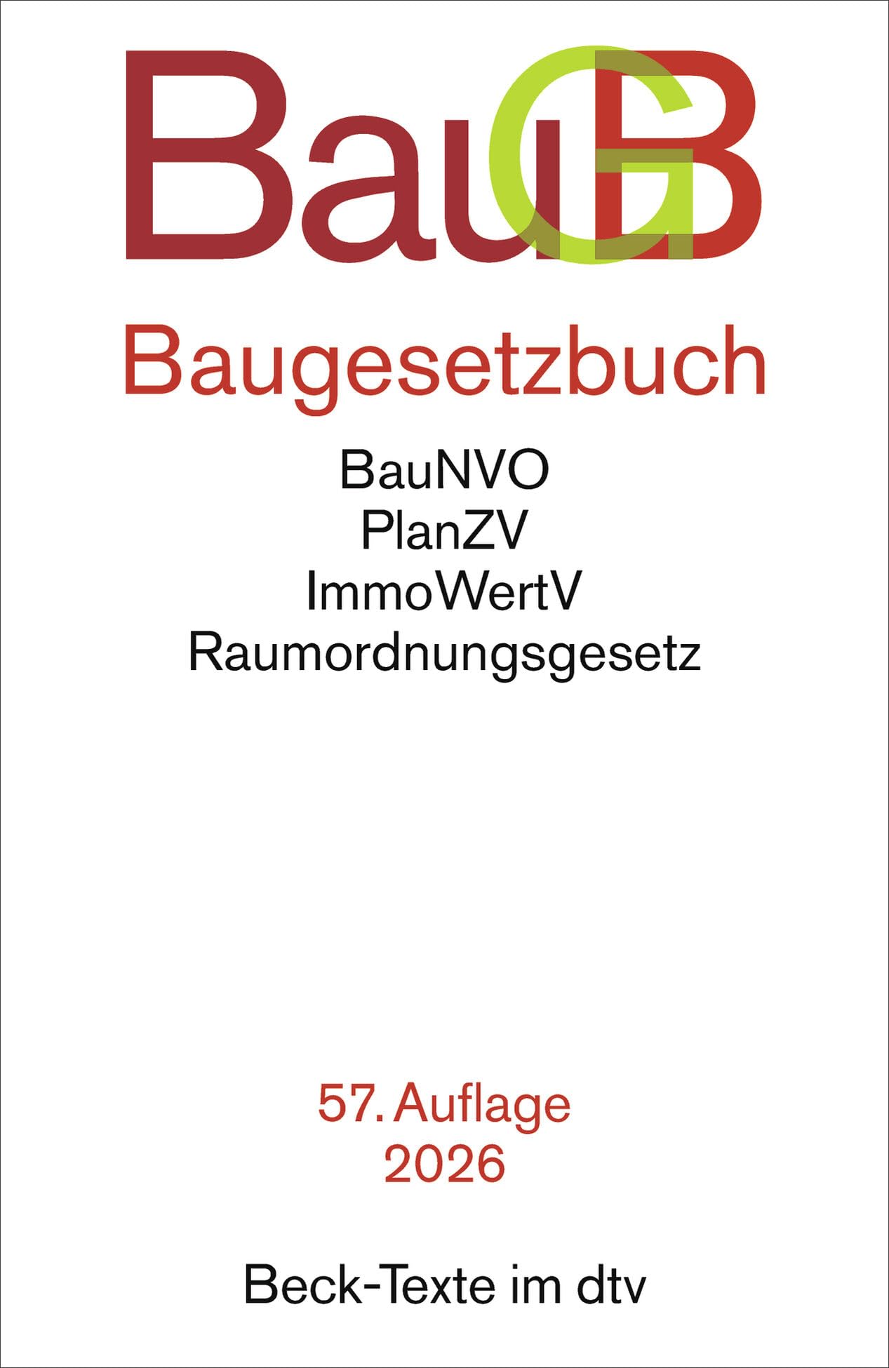 Baugesetzbuch: mit Immobilienwertermittlungsverordnung, Baunutzungsverordnung, Planzeichenverordnung, Raumordnungsgesetz, Raumordnungsverordnung (Beck-Texte im dtv)