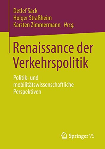 Renaissance der Verkehrspolitik: Politik- und mobilitätswissenschaftliche Perspektiven