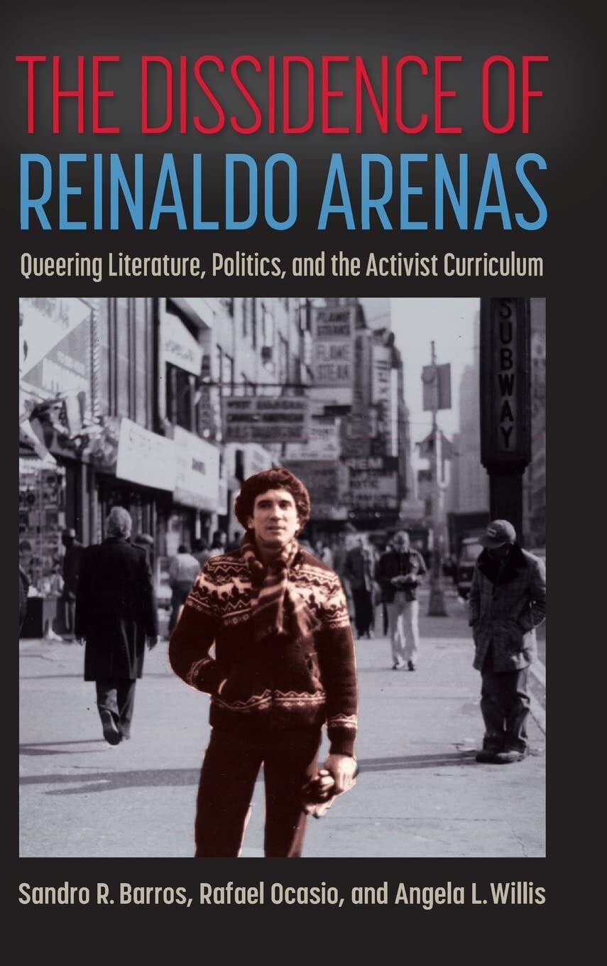 The Dissidence of Reinaldo Arenas