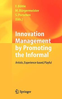 Innovation Management by Promoting the Informal: Artistic, Experience-based, Playful