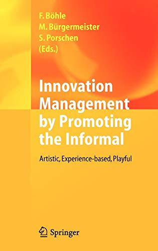 Innovation Management by Promoting the Informal: Artistic, Experience-based, Playful