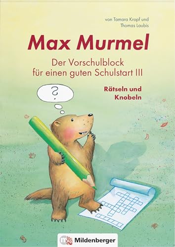 Max Murmel   Max Murmel Der Vorschulblock für einen guten Schulstart III - Rätseln und Knobeln - Thomas Laubis Tamara Kropf Gebunden