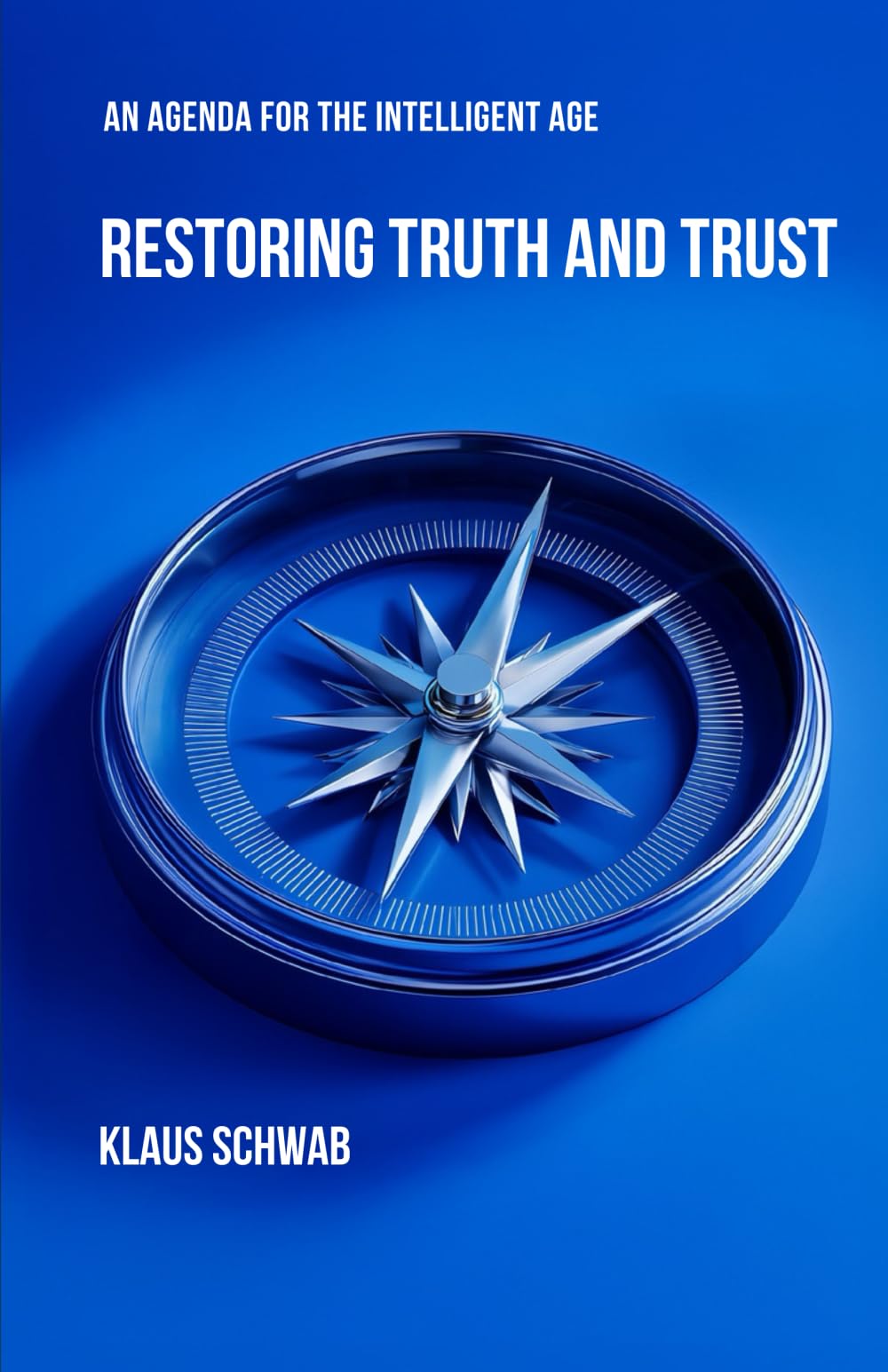 Restoring Truth and Trust: An Agenda for the Intelligent Age