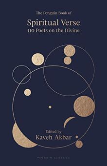 The Penguin Book of Spiritual Verse: 110 Poets on the Divine