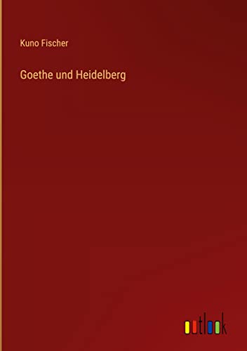Goethe und Heidelberg