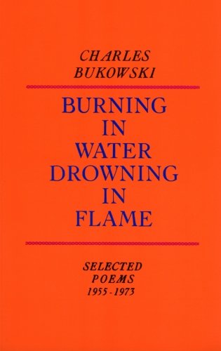 Charles Bukowski - GEBRAUCHT Burning in Water Drowning in Flame Selected Poems 1955-1973 - Preis vom 02082023 050232 h