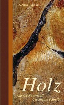 Holz: Wie ein Naturstoff Geschichte schreibt