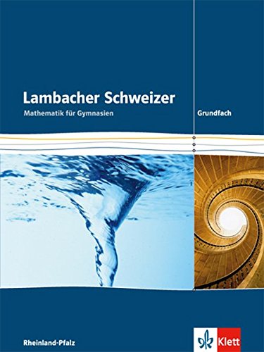 Lambacher-Schweizer Sekundarstufe II Ausgabe Rheinland-Pfalz 2016 1 Lambacher Schweizer Mathematik Grundfach Ausgabe Rheinland-Pfalz Gebunden