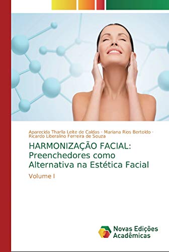 HARMONIZAÇÃO FACIAL: Preenchedores como Alternativa na Estética Facial: Volume I