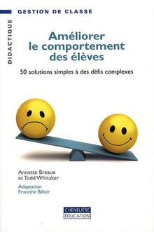 Améliorer le comportement des élèves : 50 solutions simples à des défis complexes