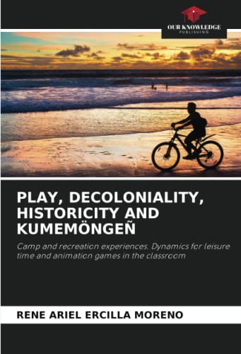 PLAY, DECOLONIALITY, HISTORICITY AND KUMEMÖNGEÑ: Camp and recreation experiences. Dynamics for leisure time and animation games in the classroom
