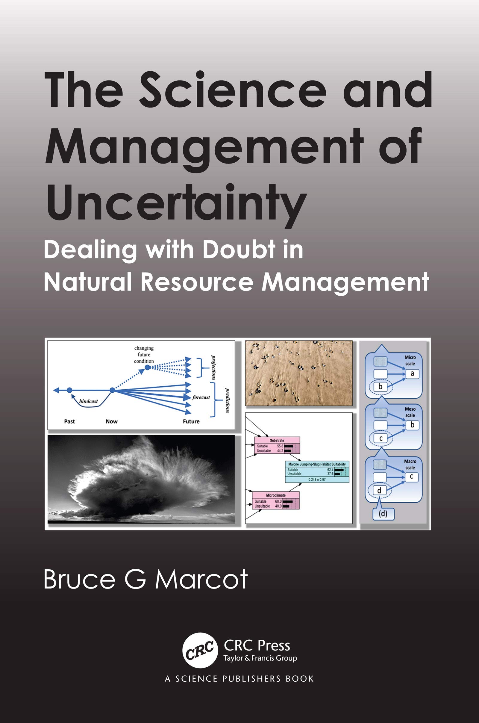 The Science and Management of Uncertainty: Dealing with Doubt in Natural Resource Management