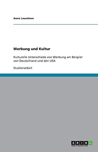 Werbung in Deutschland und den USA. Eine kulturelle Gegenüberstellung