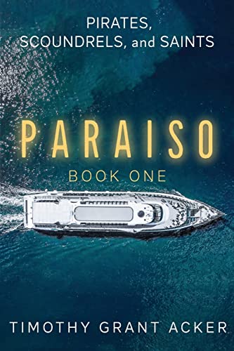 Pirates, Scoundrels, and Saints: PARAISO: Book One