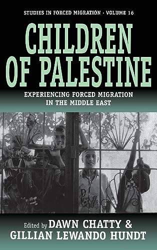 Children of Palestine: Experiencing Forced Migration in the Middle East (Studies in Forced Migration)