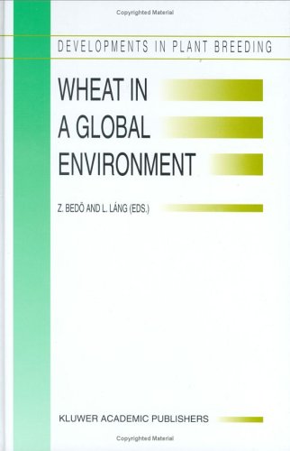 Wheat in a Global Environment: Proceedings of the 6th International Wheat Conference, 5-9 June 2000, Budapest, Hungary (Developments in Plant Breeding)