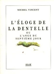 L'éloge de la dentelle ou L'ange du septième jour