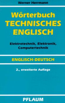 Wörterbuch Technisches Englisch. Englisch - Deutsch. Elektrotechnik, Elektronik, Computertechnik