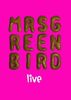 Mrs. Greenbird - Live