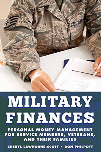 Military Finances: Personal Money Management for Service Members, Veterans, and Their Families (Military Life)
