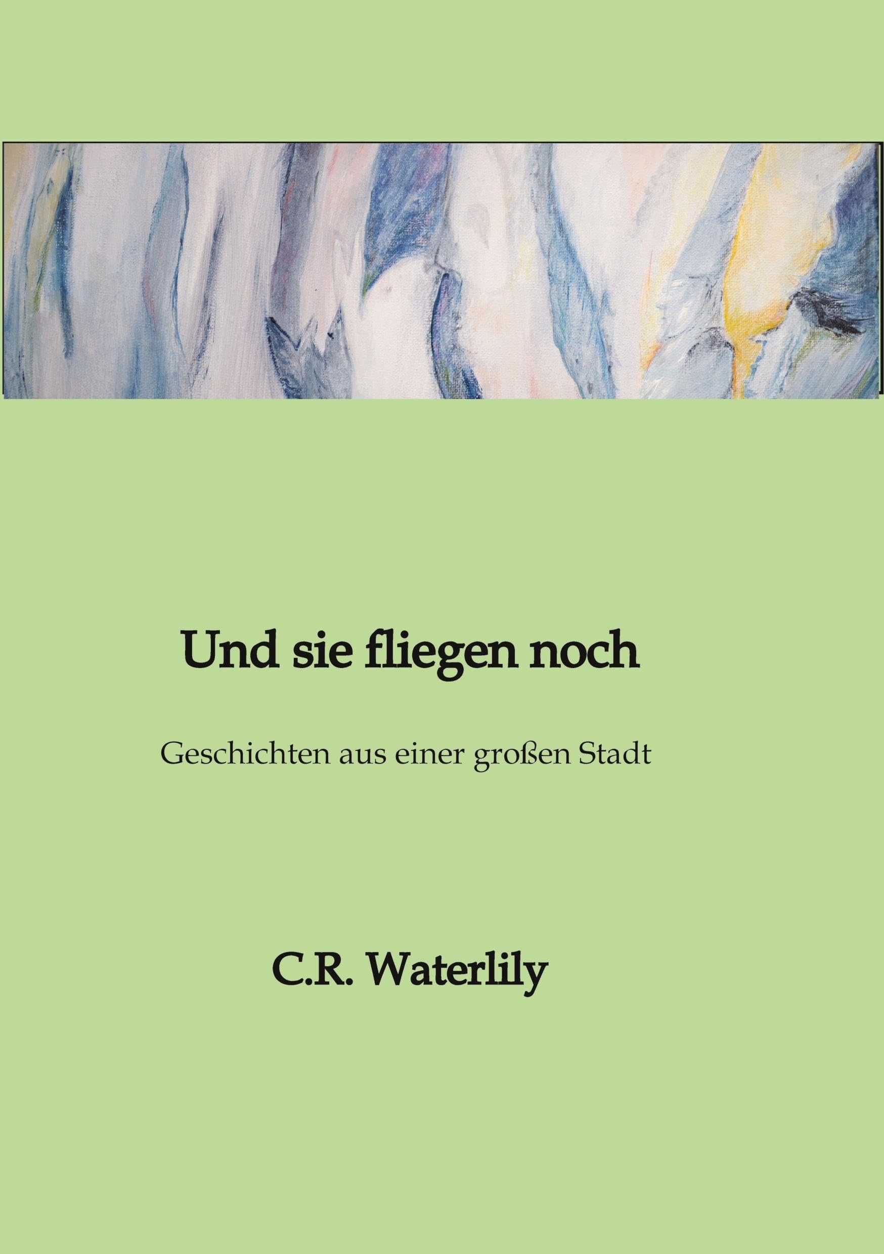Und sie fliegen noch: Geschichten aus einer großen Stadt