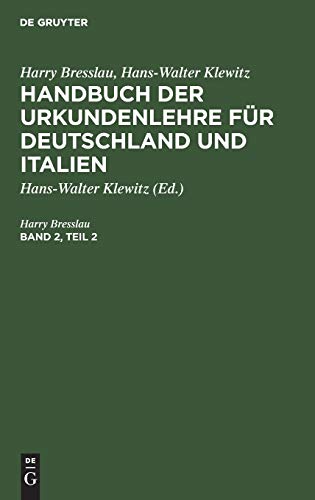 Harry Bresslau; Hans-Walter Klewitz: Handbuch der Urkundenlehre für Deutschland und Italien. Band 2, Teil 2