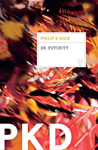 Dick, Philip K. Dr. Futurity