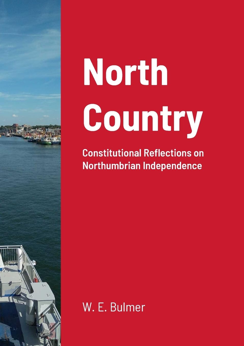 North Country: CONSTITUTIONAL REFLECTIONS ON NORTHUMBRIAN INDEPENDENCE
